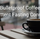 The Bulletproof Coffee and Intermittent Fasting Connection featured image