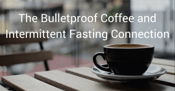 does bulletproof coffee break intermittent fasting